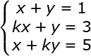 \left\{\begin{matrix}x+y=1\\kx+y=3\\x+ky=5\end{matrix}\right.